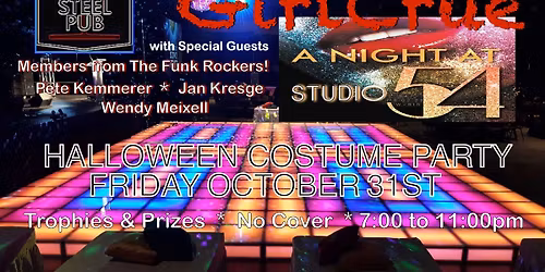 GirlCrue * The Steel Pub * Halloween Costume Party * Friday, Oct. 31st.