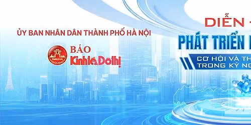 DI\u1ec4N \u0110\u00c0N \u201cPH\u00c1T TRI\u1ec2N KINH T\u1ebe S\u1ed0, C\u01a0 H\u1ed8I V\u00c0 TH\u00c1CH TH\u1ee8C TRONG K\u1ef6 NGUY\u00caN M\u1edaI\u201d