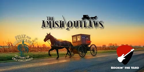 The Amish Outlaws  with Special Guest Felix and the Hurricanes
