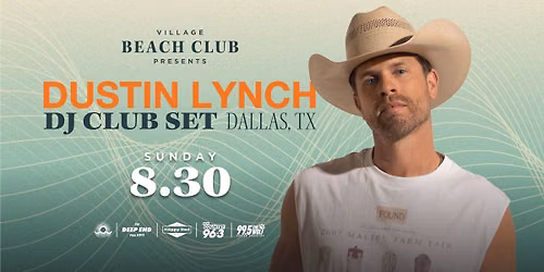 DJ Dustin Lynch at Village Beach Club