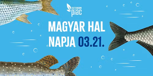 Magyar Hal Napja a piacon