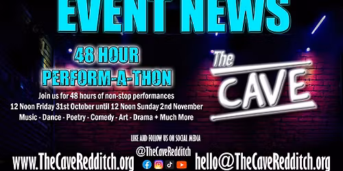 48 Hour Perform-A-Thon. A marathon of performances including Music, Poetry, Live Art, Comedy + More