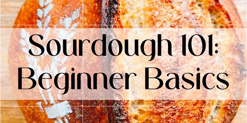 Sourdough 101 Class