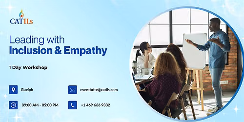 Leading with Inclusion & Empathy: A Practical 1 Day Workshop in Guelph