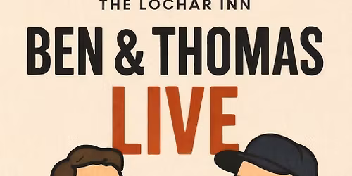 Ben & Thomas LIVE at The Lochar