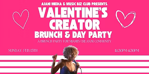 Ajani Media Presents: Valentine's Creator Brunch & Day Party!