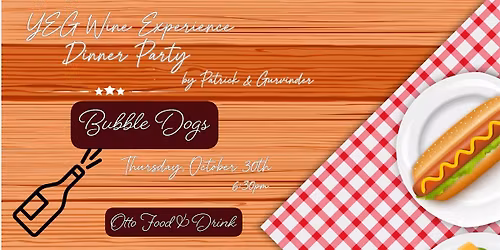 YEG Wine Experince Dinner Party - Bubble Dogs