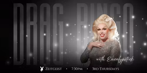 Drag Bingo at Zeitgeist! Free to play and fun prizes up for grabs.