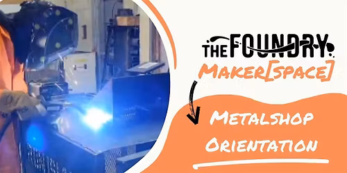 Metalshop Orientation @TheFoundry - Safety Class