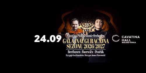 Gala inauguracyjna sezonu 2026-2027 Cavatina Philharmonic Orchestra | Cavatina Hall, Bielsko-Biała