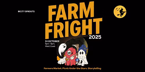 Farm Fright 2025 @ City Sprouts West Coast