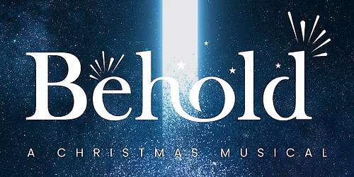 Behold - An Interactive Christmas Experience (Thursday 6pm)
