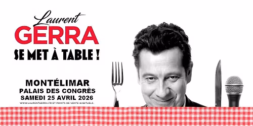 LAURENT GERRA \u2022 MONT\u00c9LIMAR \u2022 PALAIS DES CONGR\u00c8S