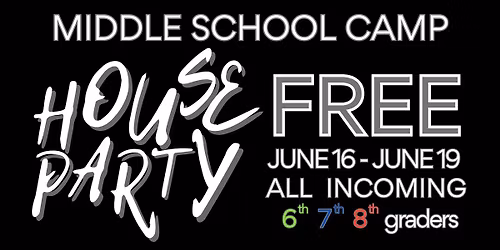 House Party 2026: Middle School Camp