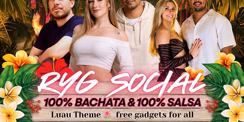 RYG SOCIAL LUAU THEME \ud83c\udf38