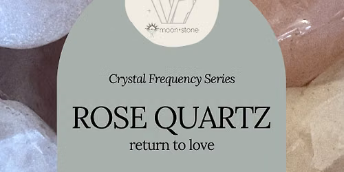 Rose Quartz: Return to Love -Sound Meditation 