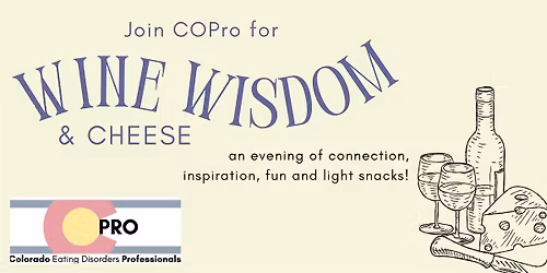 Wine, Wisdom, & Cheese: A COPro Event