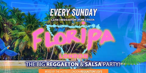Floripa Shoreditch Every Sunday \/\/ Floripa Shoreditch \/\/ Hip-Hop, R&B, Reggaeton, Afrobeats, House