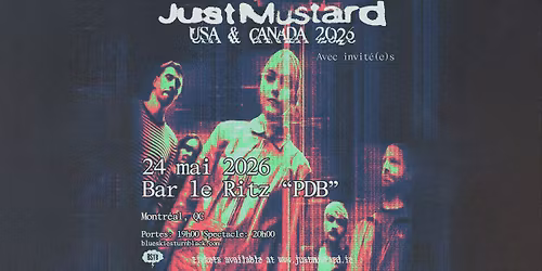 JUST MUSTARD - Montr\u00e9al 