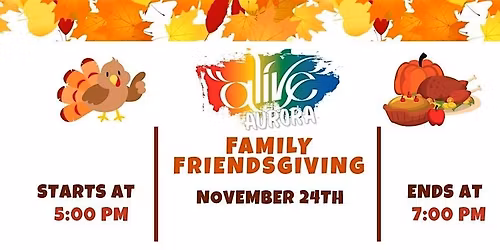 ALIVE Aurora's Family Friendsgiving Celebration