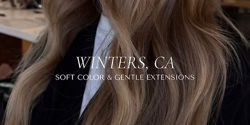 Soft Color & Gentle Extensions | Winters, Ca
