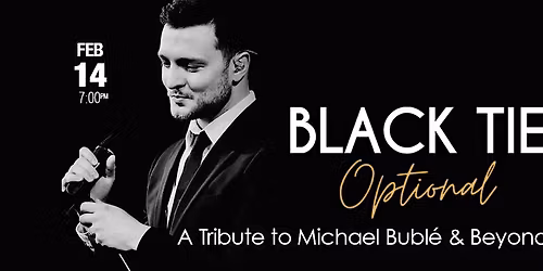 Black Tie Optional: A Tribute to Bubl\u00e9 and Beyond
