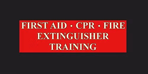 First Aid\/CPR\/Fire Extinguisher Training Public Safety Education April 2026