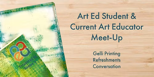 Art Ed Student & Current Art Educator Meet-Up