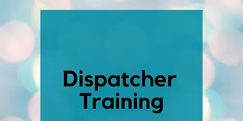 In person 4-Hour Dispatch Training *SWORN DISPATCHERS ONLY* PM