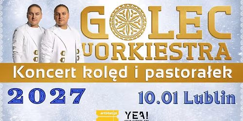 Golec uOrkiestra - Koncert kol\u0119d i pastora\u0142ek \/ Lublin \/ 10.01.2027