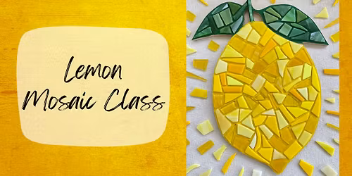 Lemon Mosaic Class
