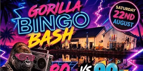 Gorilla Bingo Bash 80s v 90s!