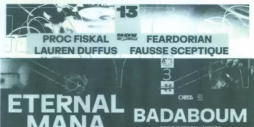 Concert \u2014 Eternal Mana: feardorian, Lauren Duffus, Proc Fiskal, Fausse Sceptique