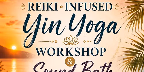 Reiki- Infused Yin Yoga Sound Bath