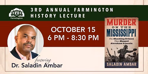 Farmington History Lecture featuring Dr. Saladin Ambar, Author of Murder on the Mississippi:
