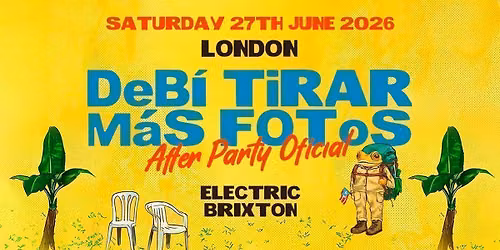 BAD BUNNY OFFICIAL AFTER PARTY @ ELECTRIC BRIXTON LONDON - 27TH JUNE '26