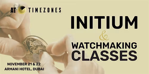 TIMEZONES - Watchmaking Classes by Initium