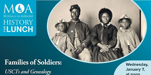 History for Lunch: Families of Soldiers: U.S. Colored Troops and Genealogy