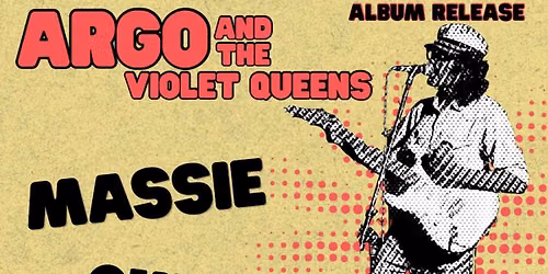 Argo & The Violet Queens (Record Release!), Massie, Cuni, Pinkhouse at Black Cat