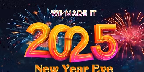 We Made It :: 2026 NYE Party