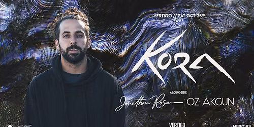 Vertigo \u22c4\u22c4 KORA  < Sat Oct 25th >