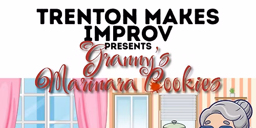 Trenton Makes Improv 15 - Granny's Marinara Cookies