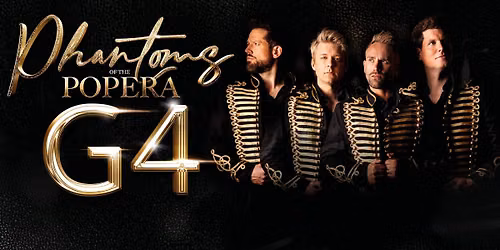 PHANTOMS OF THE POPERA - STARRING G4