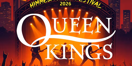 QUEEN KINGS - LIVE - HIMMELFAHRTS-FESTIVAL 2026