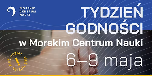 Tydzie\u0144 Godno\u015bci w Morskim Centrum Nauki