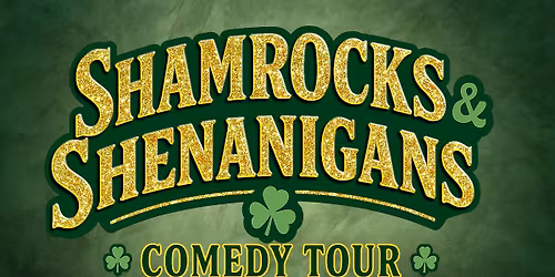 Shamrocks & Shenanigans Comedy Tour