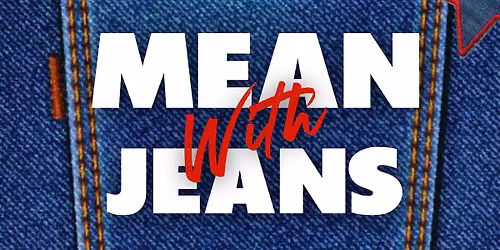 \ud83d\udd25 MEAN WITH JEANS NIGHT AT THE DIRTY BIRD! \ud83d\udd25