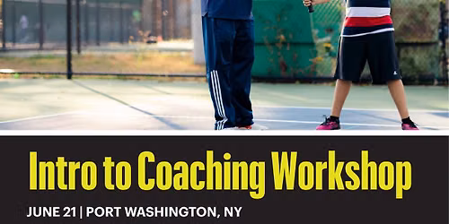 Intro to Tennis Coaching Workshop - Port Washington, NY