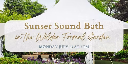 July Sunset Sound Bath in Wilder Garden