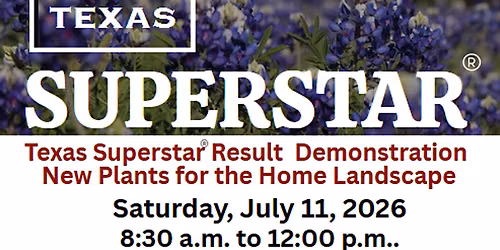 Texas Superstar Result Demonstration - New Plants for the Home Landscape